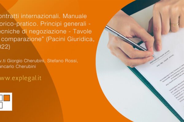 Pubblicazione manuale “Contratti internazionali. Manuale teorico-pratico. Principi generali – Tecniche di negoziazione – Tavole di comparazione”